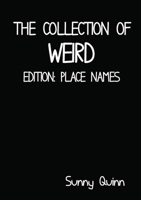 The Collection Of Weird: Place Names 1257811398 Book Cover