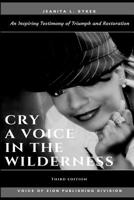 Cry: A Voice in the Wilderness 1077205228 Book Cover
