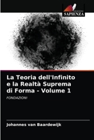 La Teoria dell'Infinito e la Realtà Suprema di Forma - Volume 1 6203212024 Book Cover