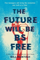 The Future Will Be BS Free 0553534149 Book Cover