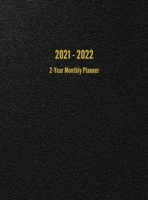 2021 - 2022 2-Year Monthly Planner: 24-Month Calendar (Black) 1947399209 Book Cover