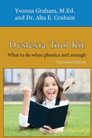 Dyslexia Tool Kit Expanded Edition: What to do when phonics isn't enough 0578888750 Book Cover