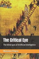 The Critical Eye: The blind spot of Artificial Intelligence B0GFMXWVH8 Book Cover