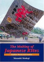 Making of Japanese Kites: Tradition, Beauty and Creation 4889962220 Book Cover