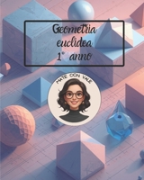 Geometria euclidea 1° anno scuole superiori (Italian Edition) B0GXZ471HH Book Cover