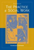 Practice Of Social Work: A Comprehensive Worktext 10Th Ed. 0534600301 Book Cover