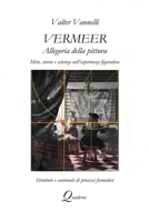 VERMEER, ALLEGORIA DELLA PITTURA, Mito, storia e scienza nell'esperienza figurativa 0244146543 Book Cover