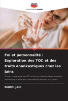 Foi et personnalité: Exploration des TOC et des traits anankastiques chez les Jaïns (French Edition) 6209449867 Book Cover