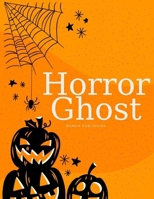 Horror Ghost: Halloween Coloring Book for Adults Featuring Beautiful and Variety Character Ghosts (Color Me) 1700273280 Book Cover