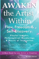 Awaken the Artist Within Flow, Freedom & Self-Discovery:: Playful Insights, Philosophical Wanderings & Bursts of Inspiration. B0F3XWWCFX Book Cover