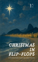 Christmas in Flip-Flops And Other Bilingual Brazilian Portuguese-English Christmas Stories for Kids B0F5L2X35S Book Cover