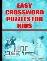 EASY CROSSWORD PUZZLES FOR KIDS: LARGE-PRINT BEST PUZZLE BOOK FOR AGES 8 AND UP B08KWYV9NB Book Cover