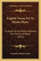English Verses Set To Hindu Music: In Honor Of His Royal Highness The Prince Of Wales 1165419300 Book Cover
