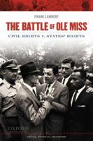 The Battle of Ole Miss: Civil Rights v. States' Rights 019538041X Book Cover