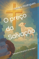 O preço da Salvação: Salvação é de graça? ou se paga? (Portuguese Edition) B0FMSZGXPZ Book Cover