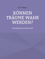 K�nnen Tr�ume Wahr Werden?: Zwei Romame In Einen Buch 375579148X Book Cover