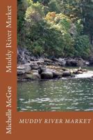 MUDDY RIVER MARKET 1482302829 Book Cover