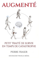 Augmenté (Petit traité de survie en temps de catastrophe) (French Edition) 2923690303 Book Cover