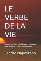 LE VERBE DE LA VIE: Au-delà du Silence Sofi Etidea: croissance personnelle et croissance intérieure (Sofi and Etidea: Personal Growth, Crecimiento ... Persönliche Entwicklung) (French Edition) B0FJ6XBFTH Book Cover