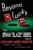 The Brian "Glaze" Gibbs Story: Beyond Lucky 1519792247 Book Cover
