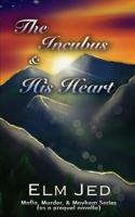 Incubus & His Heart : Mafia, Murder, and Mayhem Series ( As a Prequel) 1967019215 Book Cover