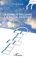 A chaque pas dans la neige fraîche: Nouvelles (French Edition) 2343181594 Book Cover