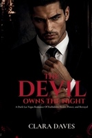 The Devil Owns the Night: A Dark Las Vegas Romance of Forbidden Desire, Power, and Betrayal (The Veyron Syndicate) B0HMFTQ712 Book Cover