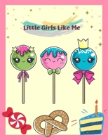 Little Girls Like Me: Kid Chef Bakes Journal Blank Recipe Book with Recipe Template Cookbook for Children to Write and Draw in. 1675665621 Book Cover