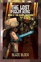 The Lost Piglin King Book 2: The Blaze Advisor B0CQXTYL33 Book Cover