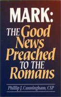 Mark: The Good News Preached to the Romans 080913554X Book Cover