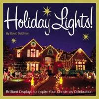 Holiday Lights!: Brilliant displays to inspire your Christmas celebration 1580175082 Book Cover