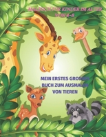 Mein Erstes Grosses Buch Zum Ausmalen Von Tieren: Malbuch Für Jungen Und Mädchen B08C8WLM27 Book Cover