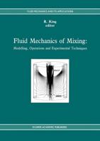 Fluid Mechanics of Mixing: Modelling, Operations and Experimental Techniques 9048141567 Book Cover
