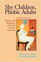 Shy Children, Phobic Adults: Nature And Treatment of Social Anxiety Disorder 1591474523 Book Cover