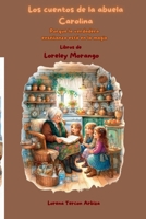 Los cuentos de la abuela Carolina (Loreley Morango) (Spanish Edition) B0F1FMXSF3 Book Cover