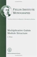 Multiplicative Galois Module Structure 0821802658 Book Cover