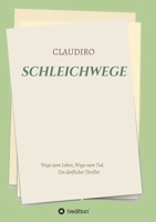 Schleichwege: Wege zum Leben, Wege zum Tod (German Edition) 3347037685 Book Cover