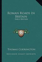 Roman Roads in Britain - Primary Source Edition 1015672620 Book Cover