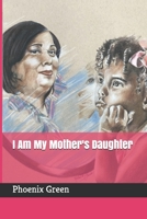 I Am My Mother's Daughter B08RGVSTXL Book Cover