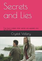 Secrets and Lies: True love is tested when secrets are exposed and lies are told. 1494937573 Book Cover
