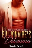 Billionaire's Dilemma - Part 3: Bad Boy Murdery mystery romance 1541235428 Book Cover