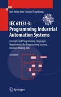 IEC 61131-3: Programming Industrial Automation Systems: Concepts and Programming Languages, Requirements for Programming Systems, Decision-Making Aids 3642120148 Book Cover