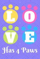 Love Has 4 Paws 1799225666 Book Cover