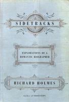 Sidetracks: Explorations of a Romantic Biographer 0679438467 Book Cover