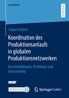 Koordination des Produktionsanlaufs in globalen Produktionsnetzwerken: Kontextfaktoren, Probleme und Instrumente (mir-Edition) 365843919X Book Cover