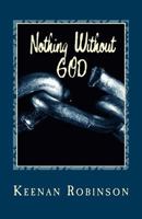 Nothing Without God 1497315662 Book Cover