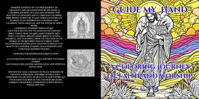 Guide My Hand: A Coloring Journey of Faith and Worship 1967075085 Book Cover