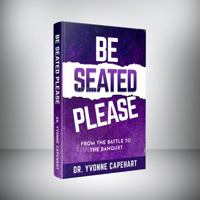 BE SEATED PLEASE: FROM THE BATTLE TO THE BANQUET null Book Cover
