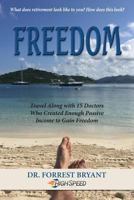 Freedom: Travel along with 15 doctors who created enough passive income to gain freedom 0692897151 Book Cover