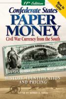 Confederate States Paper Money: Civil War Currency from the South (Confederate States Paper Money)
